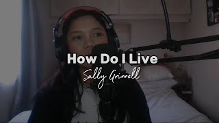 How Do I Live - Leann Rimes  - Sally Grinnell Cover l Lyrics