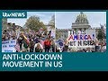 The anti-lockdown movement: a very American protest amid coronavirus pandemic | ITV News