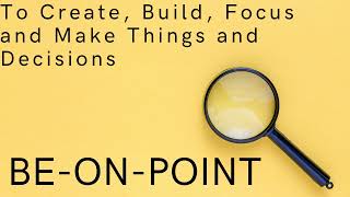 Switchwords To Create, Build, Focus and Make Things and Decisions - BE-ON-POINT