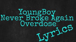 YoungBoy Never Broke Again - Overdose (off Until Death Call My Name) (Lyrics)