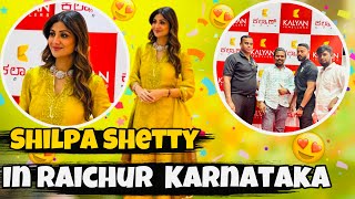 Shilpa Shetty In Raichur Karnataka | Kalyan Jewellers | 2025😍🔥