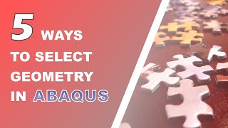5 ways to select geometry in Abaqus using Python scripts