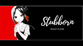 Stubborn [ RIELL ] - Nightcore