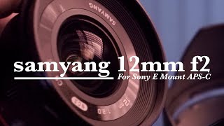 Samyang 12mm f2 For Sony E Mount APS-C