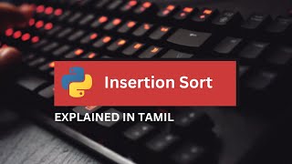 Python Program for Insertion Sort || Tamil