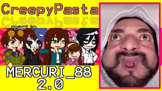 Creepy Pasta reacts to Mercuri_88 v.2◘Gacha Club