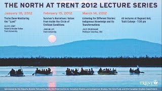 North at Trent 2012 Lecture Series with Dr. Julie Cruikshank