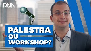 PALESTRA de Vendas e WORKSHOP de Vendas: entenda a diferença!