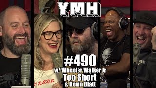 Your Mom's House Podcast - Ep. 490 w/ Wheeler Walker Jr, Too Short & Kevin Blatt