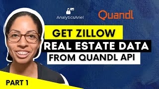 Get Zillow Real Estate Data from Quandl API | Part 1