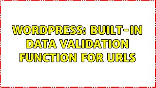 Wordpress: Built-in data validation function for URLs (2 Solutions!!)
