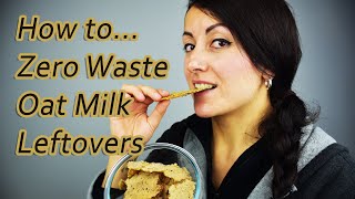 ZERO WASTE VEGAN RECIPE: How to use Oat Milk leftovers to make a snack //by Conscious Rebhell