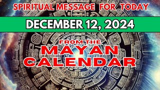 மாயன் நாட்காட்டியில் இருந்து இன்றைய ஆன்மீக செய்தி : டிசம்பர் 12, 2024 #mayancalendar #spirituality