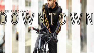 Downtown Whatsapp Status Ringtone Guru Randhawa New Punjabi Latest Song 2018 Downtown