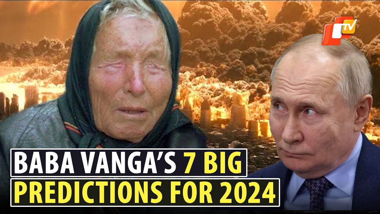 Baba Vanga’s 2024 Prediction: Putin Assassination, Terror Attacks ...