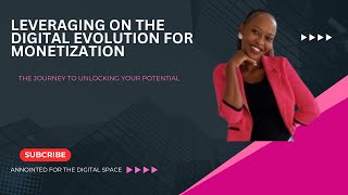 Leveraging On The Digital Space for Monetization | HOW TO MONETIZE ONLINE !!!