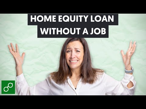 Can I get an equity loan without a job?