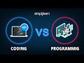 Coding vs Programming | What Is The Difference Between Coding And Programming? | Simplilearn