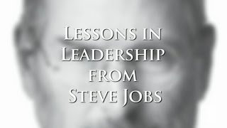 Lessons in Leadership from Steve Jobs