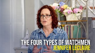 The 4 Types of Watchmen - Jennifer LeClaire