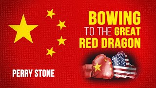 Bowing To The Great Red Dragon | Perry Stone