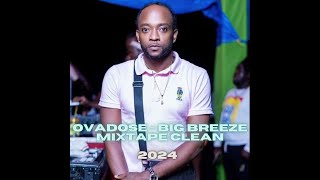 OVADOSE   BIG BREEZE MIXTAPE CLEAN 2024