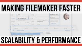 Making FileMaker Faster | Scalability and Performance | FileMaker Videos | FileMaker Video Course