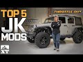 Jeep JK First 5 Mods | Top 5 Mods For Your Wrangler JK - Throttle Out