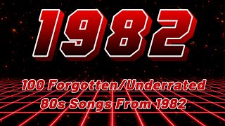 100 Forgotten/Underrated 80s Songs From 1982