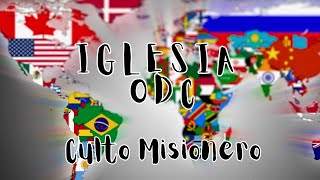 Iglesia ODC| Culto Misionero | 7.30.23