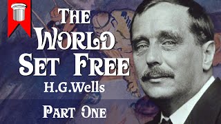 The World Set Free by HG Wells - Full Audio Book - Part One