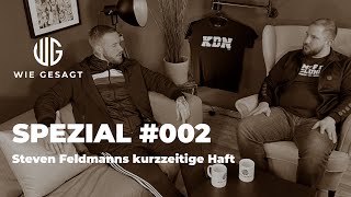 wie gesagt - Spezial #002 - Steven Feldmanns kurzzeitige Haft