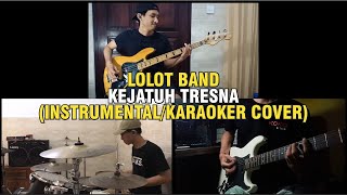 Lolot Band - Kejatuh Tresna Cover (Karaoke)