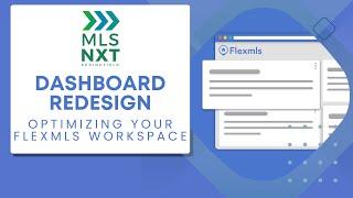 Dashboard Redesign - Optimizing your Flexmls Workspace Webinar