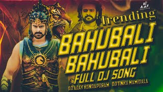 BAHUBALI BAHUBALI FULL DJ SONG INSTAGRAM TRENDING DJ AJAY KONDAPURAM DJ TINKU MAMIDALA