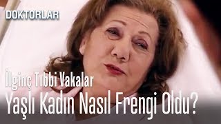 Yaşlı kadın nasıl frengi oldu? - İlginç Tıbbi Vakalar