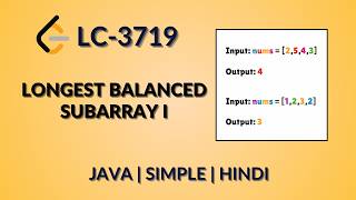 Longest Balanced Subarray I - Leetcode 3719 | Java | Hindi