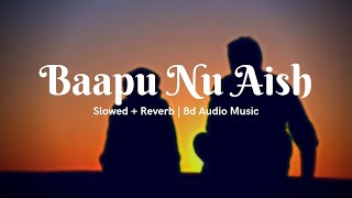 Baapu (Slowed + Reverb Version) | Harvy Sandhu | Baapu Nu Aish