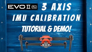 Autel Evo 2 Drone 3 Axis IMU Calibration (Full Tutorial & Demo)