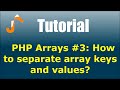 PHP Arrays #3: How to separate array keys and values?