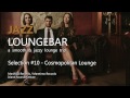 jazz loungebar selection 10 cosmopolitan lounge hd 2018 smooth lounge music