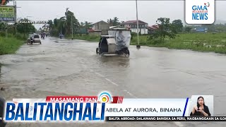 Ilang bahagi ng Isabela at Aurora, binaha | Balitanghali