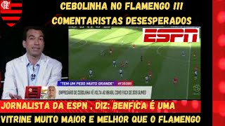 ESPN : Benfica é uma vitrine muito melhor que o Flamengo !
