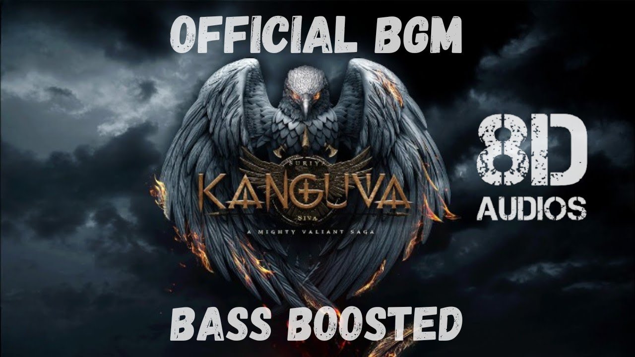 Kanguva BGM - ( 8D Audio ) | Suriya | Siva | Disha Patani | Devi Sri ...