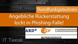 Rundfunkbeitrag - Rückerstattung lockt in Phishing Falle!