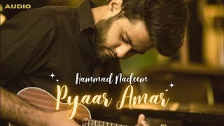 Hammad Nadeem - Pyaar Amar - (Official Audio)