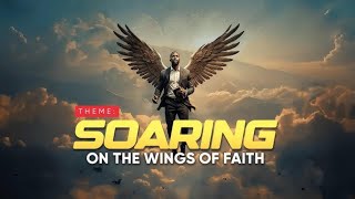 WOFBEC 2025 || SOARING ON THE WINGS OF FAITH || DAY 3 || EVENING SESSION