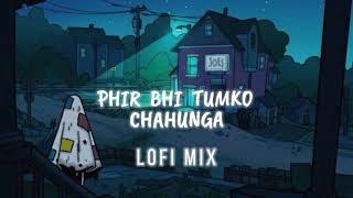 Phir Bhi Tumko Chahunga - [ Lofi Mix ]  Song  ArijitSingh |  Slowed Reverb Version | Editor_Boy