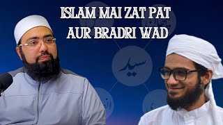 Islam Mai Zat Pat Aur Bradri Wad | Dr. ‏Mufti Yasir Nadeem al Wajidi