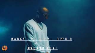 macky 2 x jorzi x Dope G - Mwenze kuti [audio music] #arnochiko #macky2